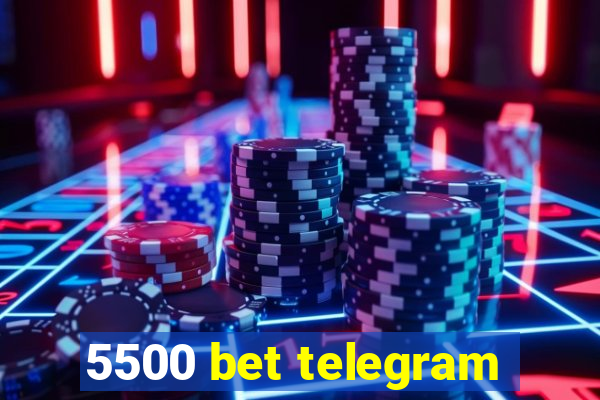 5500 bet telegram